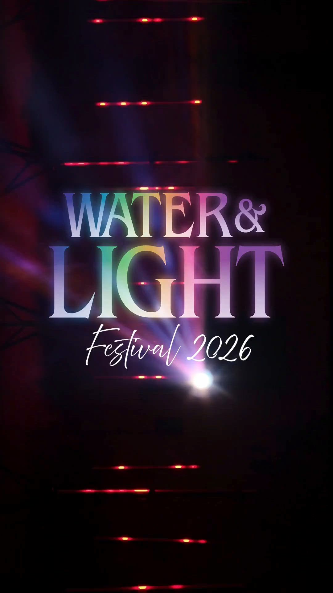 Water & Light Festival 2026 mit bunten Lichteffekten und roten Lämpchen